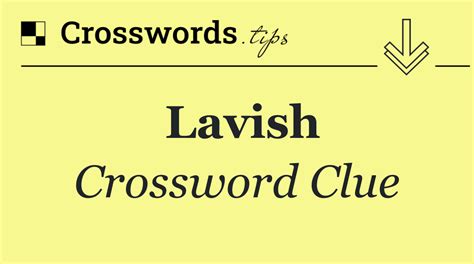 lavish celebration crossword|More.